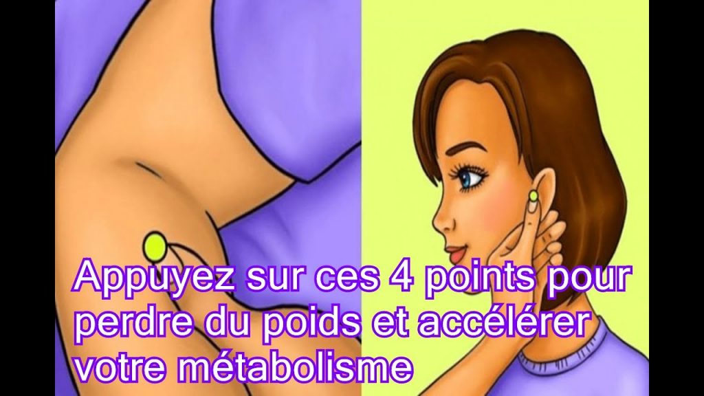 Appuyez sur ces 4 points de votre corps pour accélérer votre métabolisme et perdre du poids rapidement